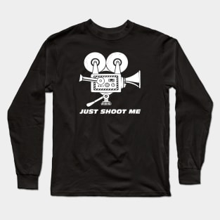 Just Shoot Me Long Sleeve T-Shirt